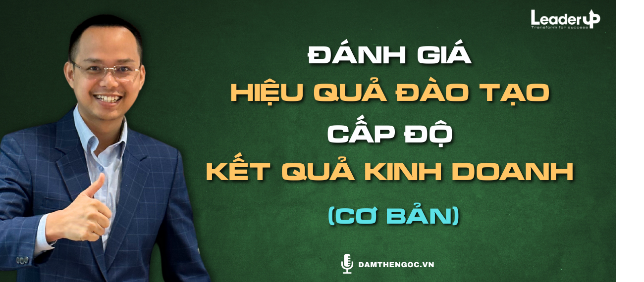 Đánh Giá Hiệu Quả Đào Tạo Cấp Độ Kinh Doanh (Cơ bản)